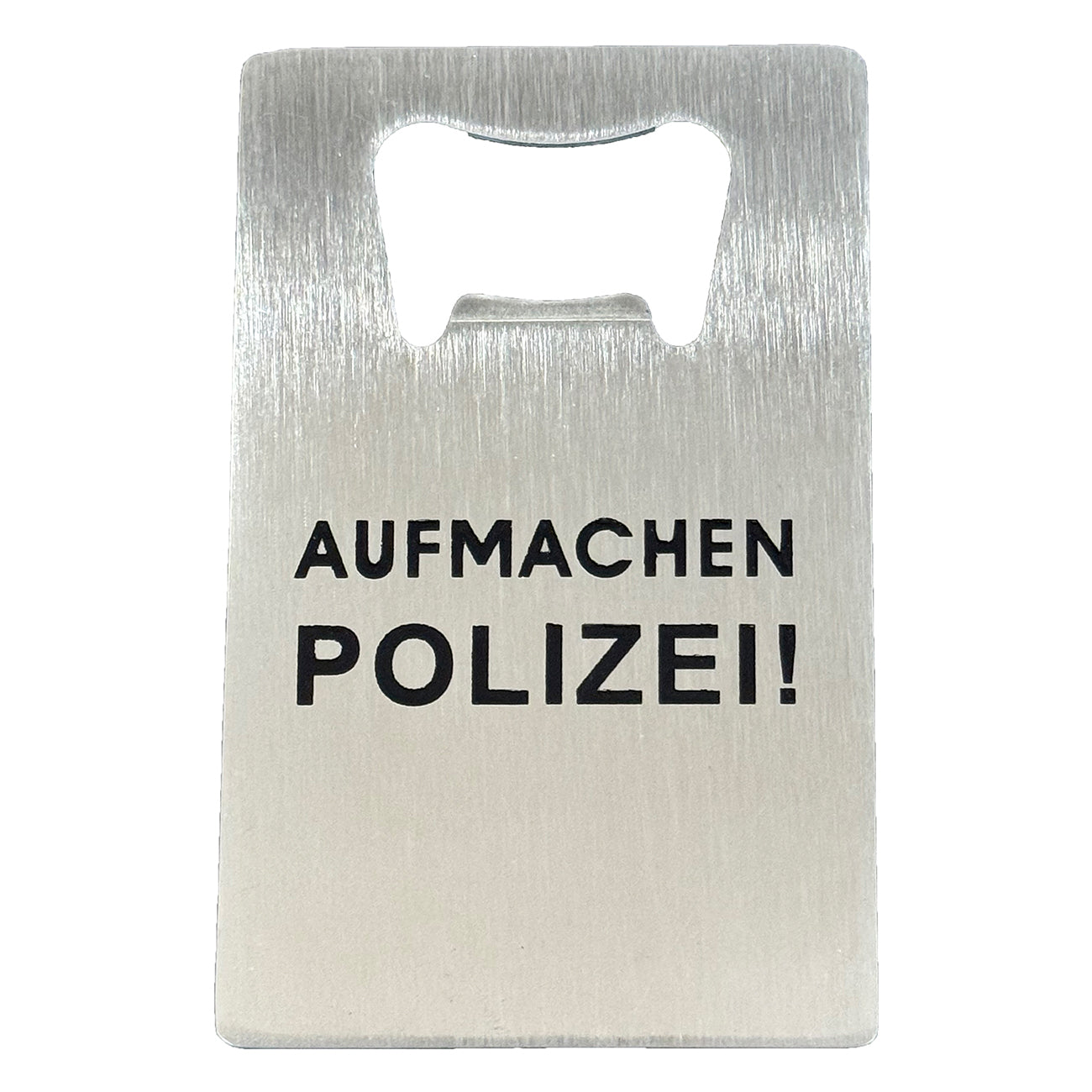 Flaschenöffner AUFMACHEN POLIZEI!
